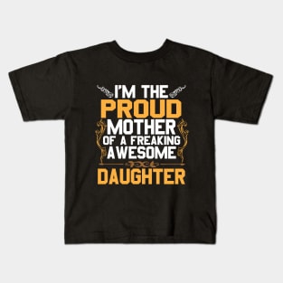 Mother Of Awesome Daughter Kids T-Shirt